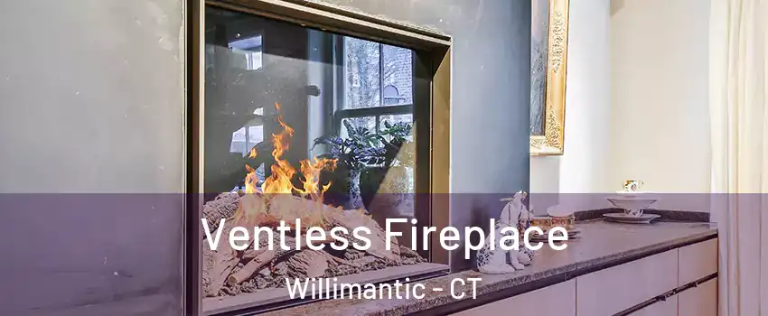  Ventless Fireplace Willimantic - CT